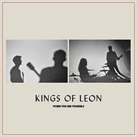 When You See Yourself:   - Kings of Leon [VINYL]