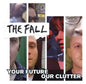 Your Future Our Clutter - The Fall [VINYL]