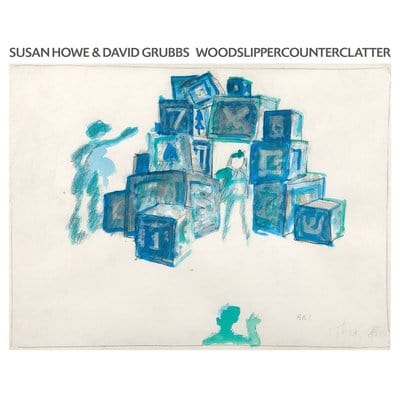 WOODSLIPPERCOUNTERCLATTER - Susan Howe & David Grubbs [VINYL]