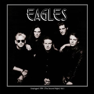 Unplugged 1994: The Second Night- Volume 1 - The Eagles [VINYL]