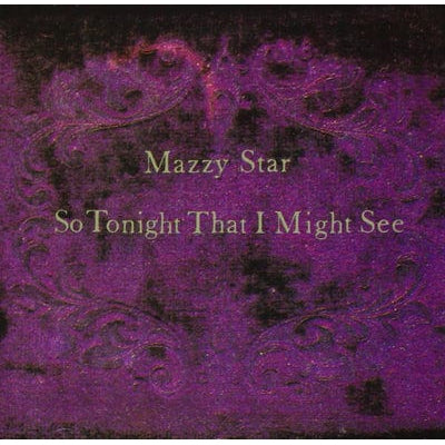So Tonight That I Might See:   - Mazzy Star [VINYL]