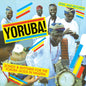 Yoruba!: Songs and Rhythms for the Yoruba Gods in Nigeria - Konkere Beats [VINYL]