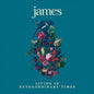 Living in Extraordinary Times:   - James [VINYL]