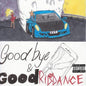 Goodbye & Good Riddance:   - Juice WRLD [VINYL]