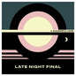 A Wonderful Hope:   - Late Night Final [VINYL]
