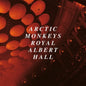 Live at the Royal Albert Hall:   - Arctic Monkeys [VINYL]