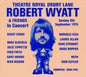 Theatre Royal, Drury Lane - Robert Wyatt [VINYL]
