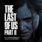 The Last of Us Part II - Gustavo Santaolalla & Mac Quayle [VINYL]