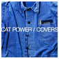 Covers:   - Cat Power [VINYL]