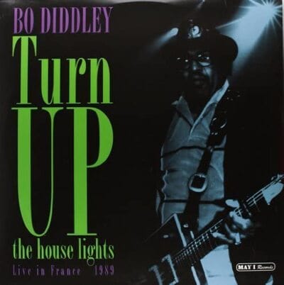 Turn Up the House Lights: Live in France 1989 - Bo Diddley [VINYL]