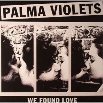 We Found Love - Palma Violets [VINYL]