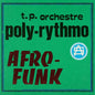 Afro-funk:   - T.P. Orchestre Poly-Rythmo [VINYL]