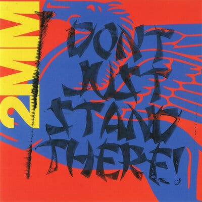 2MM DON'T JUST STAND THERE! - Sideshow [VINYL]