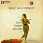 World On a String (RSD Black Friday 2023) - John Towner Williams [VINYL]