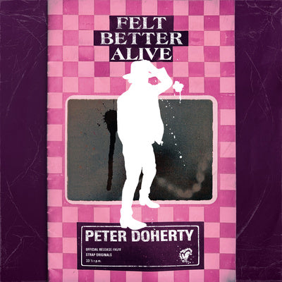 Felt Better Alive - Peter Doherty [VINYL]