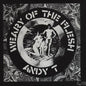Weary of the Flesh - Andy T [VINYL]